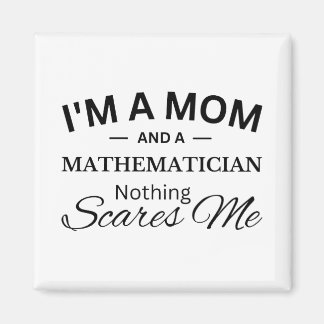 Imán Soy mamá y un matemático, nada me asusta