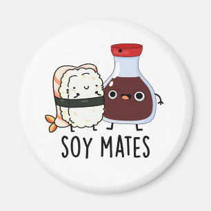Imán Soy Mates Funny Salsa de Soy Pun