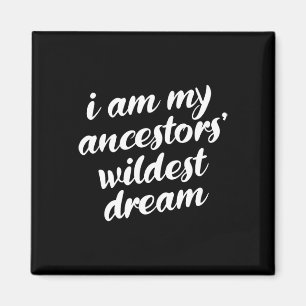 Imán Soy mis ancestros el más salvaje sueño Mes de hist