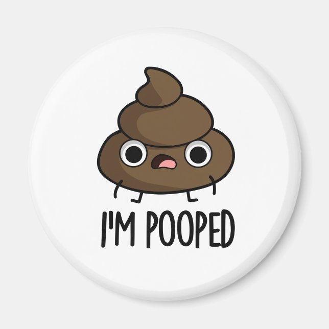 Imán Soy Pooped Funny Poo Pun (Frente)