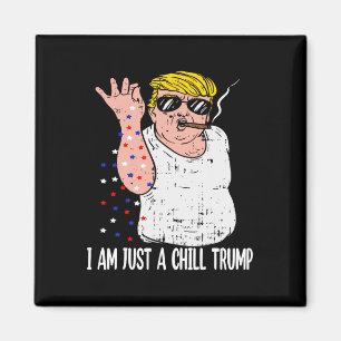 Imán Soy Solo Un Chill Trump Meme Gracioso Para Trump