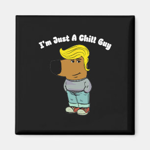 Imán Soy Solo Un Chill, Un Chill Divertido Meme Trump