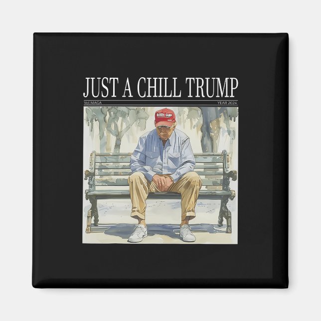 Imán Soy Sólo Un Meme De Chill Trump Funny Chill Guy (Frente)