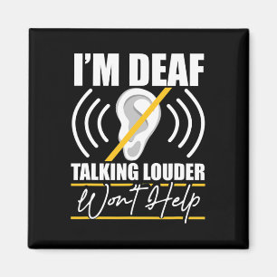 Imán Soy sordo. ¡Hablar más fuerte no ayudará! ASL Deaf