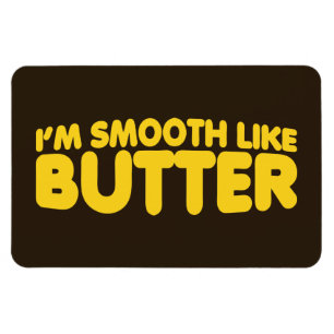 Imán Soy suave como la mantequilla