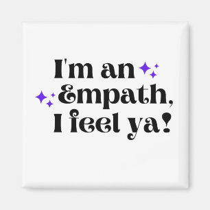 Imán Soy un Empath que siento Ya Magnet