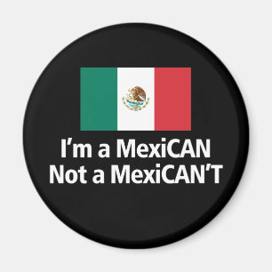 Imán ¡Soy un mexicano, no un MexiCANT!