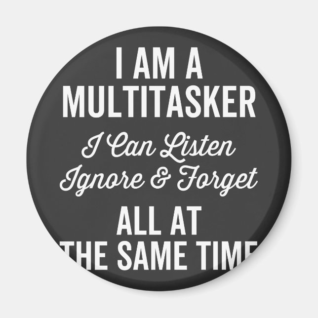 Imán Soy Un Multitasker Que Puedo Escuchar Ignorar Y Ol (Frente)