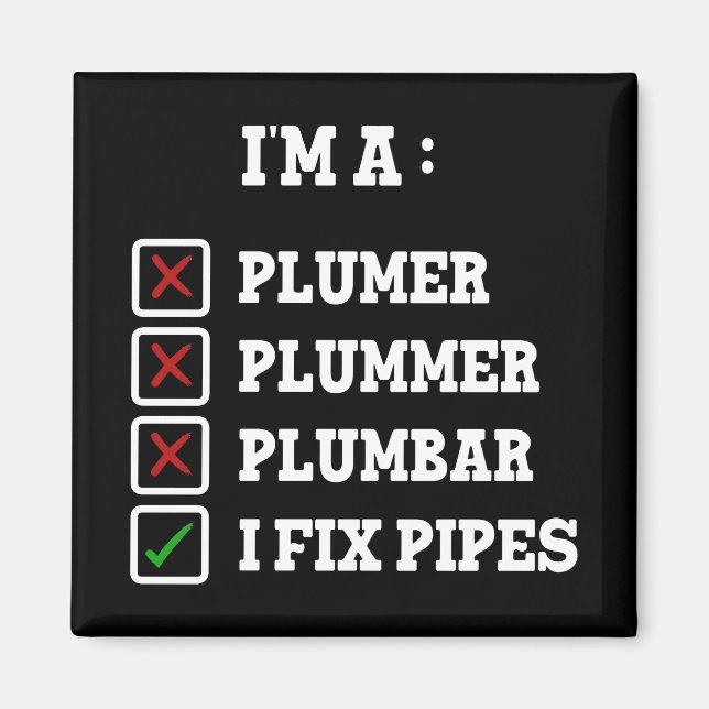 Imán Soy un Plummer Plummer Plumbar Handyman Pipes Fixe (Frente)