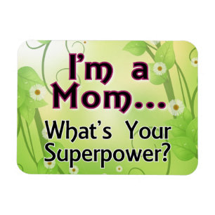 Imán Soy una mamá… Cuál es su superpotencia