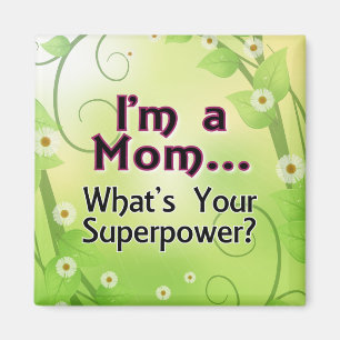 Imán Soy una mamá… Cuál es su superpotencia