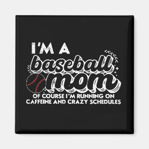 Imán Soy una mamá de béisbol, por supuesto que estoy fu