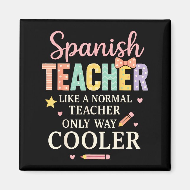 Imán Spanieacher Like A Normal Teacher Only Way Cooler  (Frente)