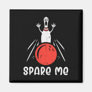 Imán Spare Me Bowling Pin Strike Funny Bowler Men