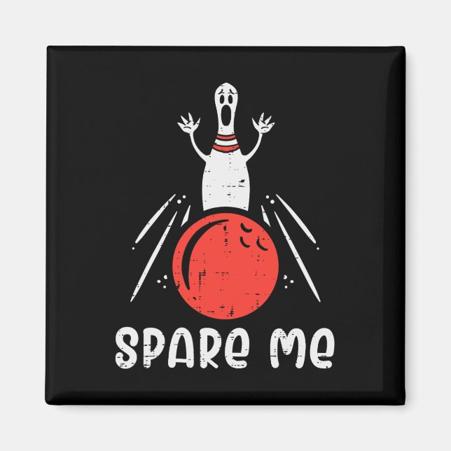 Imán Spare Me Bowling Pin Strike Funny Bowler Men (Frente)