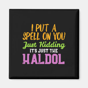 Imán Spell Just Kidding Haldol Fun Nurs Halloween Rn I