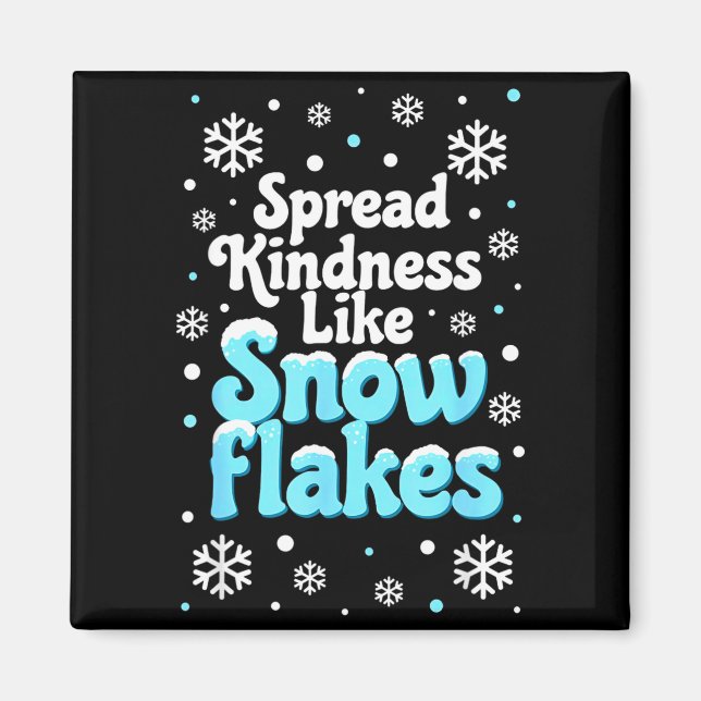 Imán Spread Kindness Like Snowflakes Snow Days Sitive M (Frente)