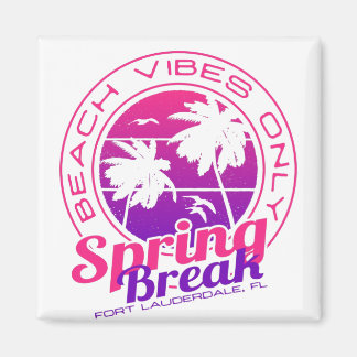 Imán Spring Break Beach Vibes Only Fort Lauderdale FL
