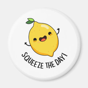 Imán Squeeze The Day Funny Lemon Pun