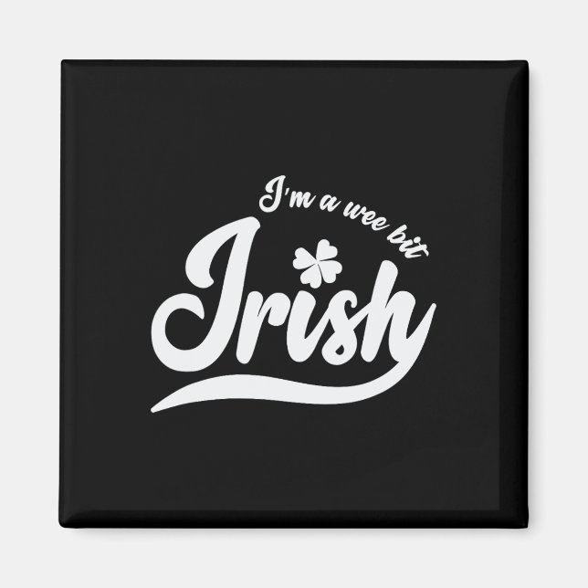 Imán St. Patrick's Day I`m A Wee Bit Irish (Frente)
