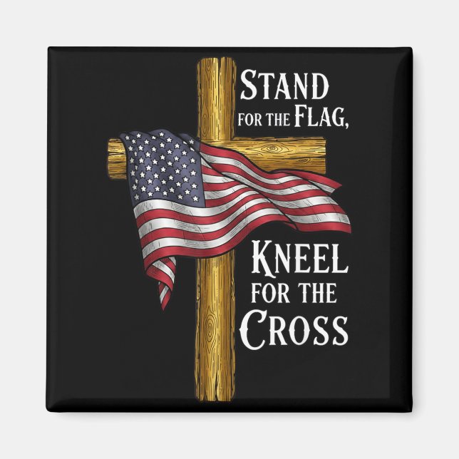 Imán Stand For Flag Kneel For Cross Patriotic Christian (Frente)