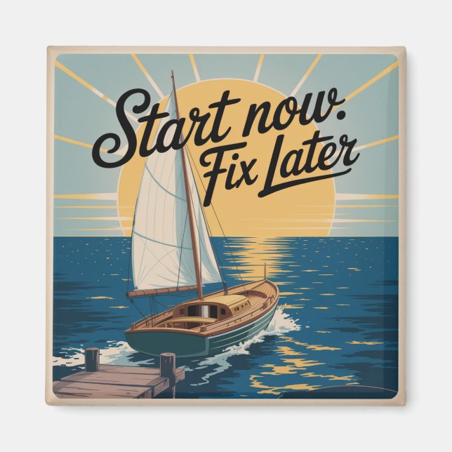 Imán Start Now. Fix Later (Frente)