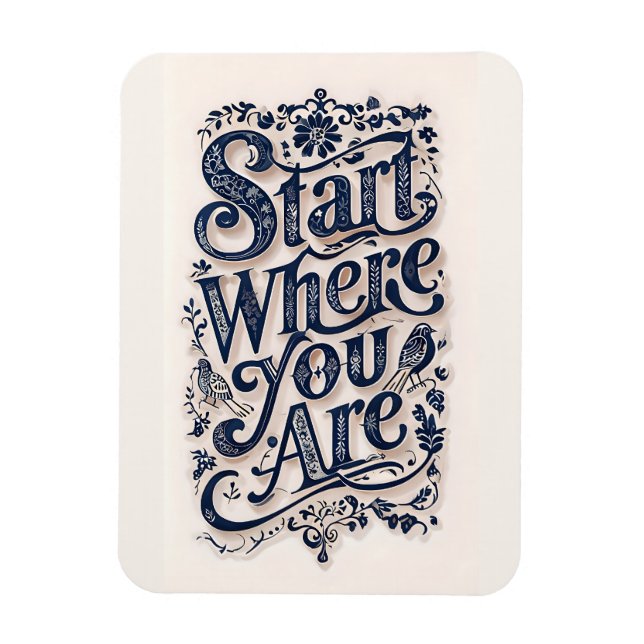 Imán Start Where You Are Inspirational Decorative  (Vertical)