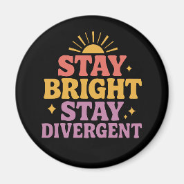 Imán Stay Bright, Stay Divergent