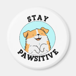 Imán Stay Pawsitive Funny Smig Dog Pun