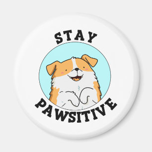 Imán Stay Pawsitive Funny Smig Dog Pun