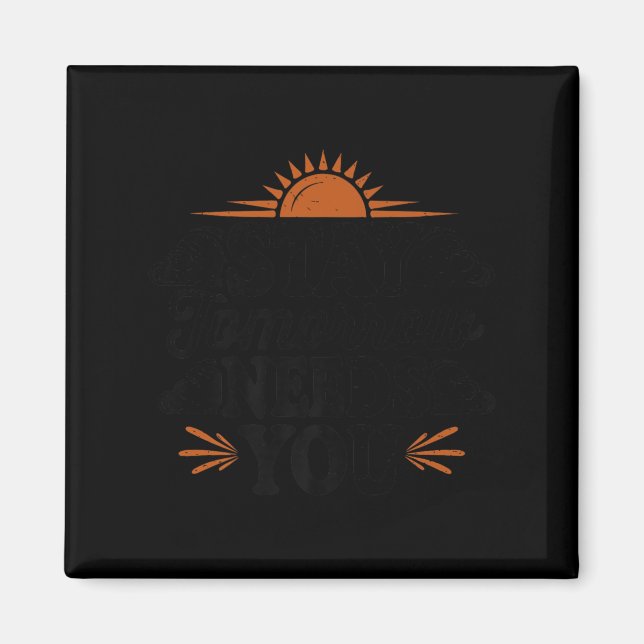 Imán Stay Tomorrow Needs You, Suicide Awareness Mental  (Frente)