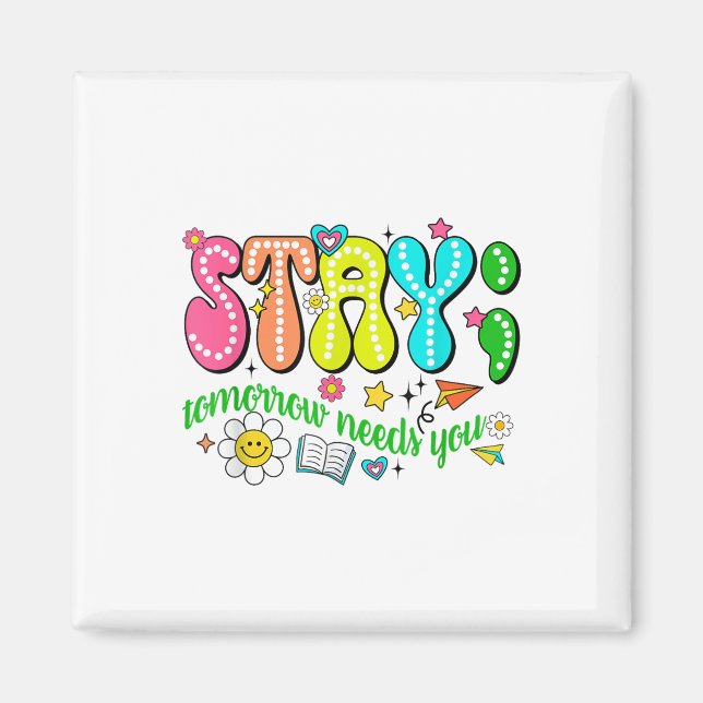 Imán Stay Tomorrow Needs You Suicide Prevention Awarene (Frente)