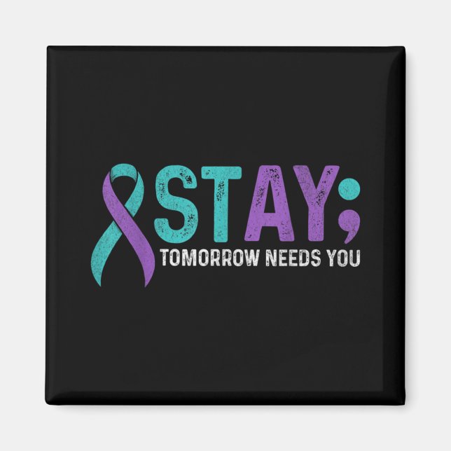Imán Stay Tomorrow Needs You Suicide Prevention Awarene (Frente)
