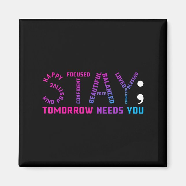 Imán Stay Tomorrow Needs You Suicide Prevention Awarene (Frente)