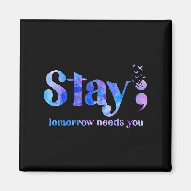 Imán Stay Tomorrow Needs You Suicide Prevention Awarene (Frente)