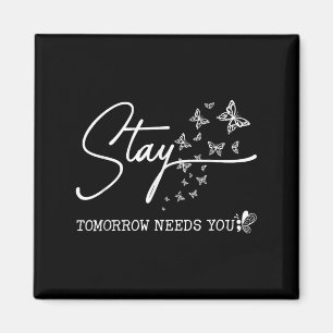 Imán Stay Tomorrow Te necesita para prevenir el suicidi