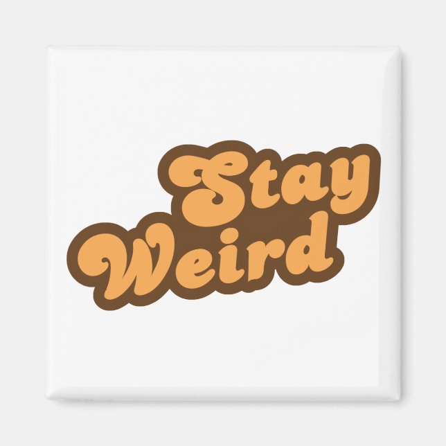 Imán Stay Weird (Frente)