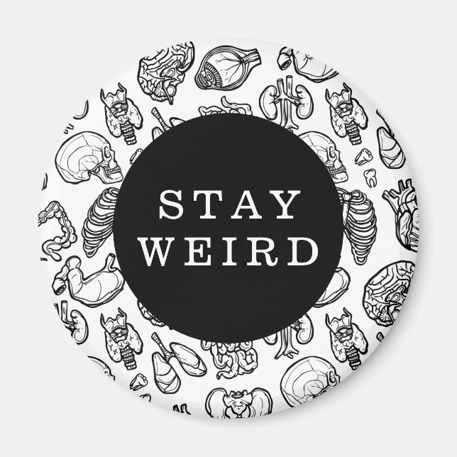 Imán Stay Weird Black & White Human Anatomy Biology (Frente)