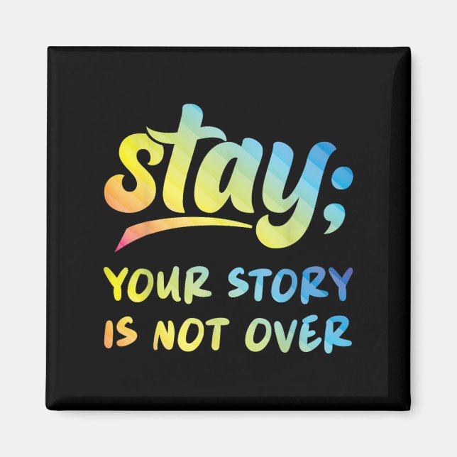 Imán Stay Your Story Is Not Over Mental Health Suicide  (Frente)