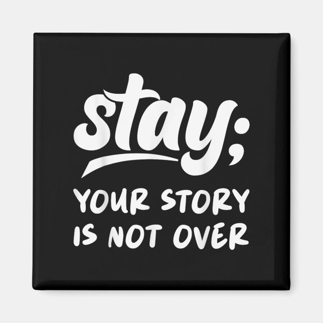 Imán Stay Your Story Is Not Over Mental Health Suicide  (Frente)