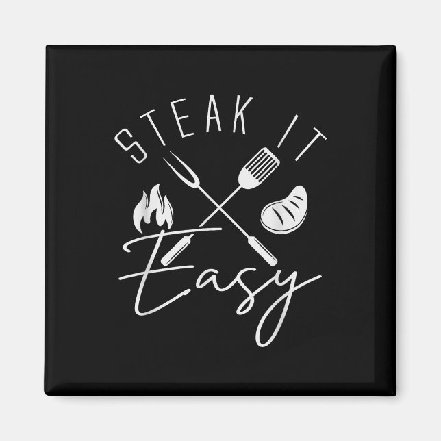 Imán Steak It Easy Funny Bbq Grilling Padres Day Memor (Frente)