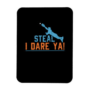 Imán Steal I Dare Ya -Baseball Softball Shirt