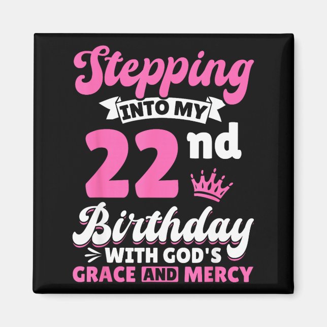 Imán Stepng Into My 22nd Birthday With Gods Grace And M (Frente)