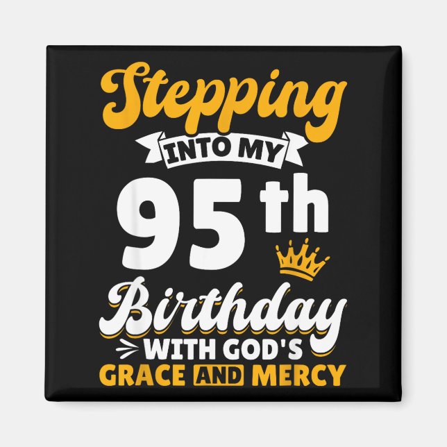 Imán Stepng Into My 95th Birthday With Gods Grace And M (Frente)