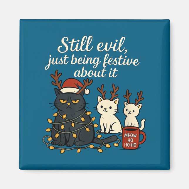Imán Still Evil, Just Being Festive About It Funny Cat  (Frente)