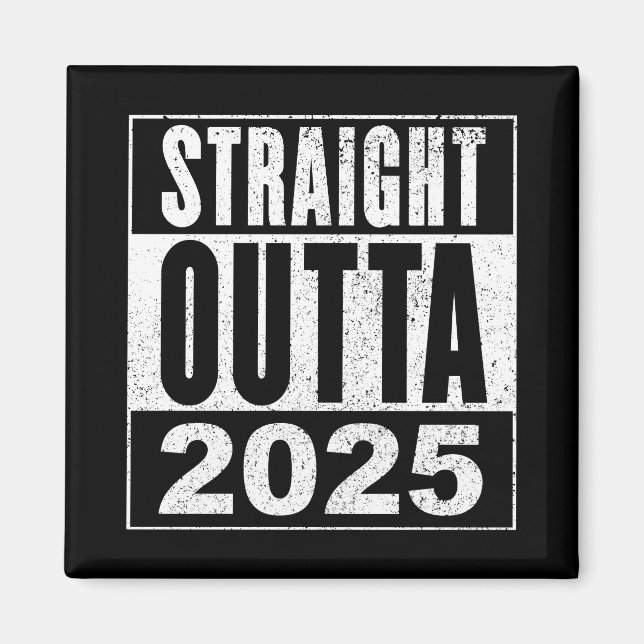 Imán Straight Outta 2025 (Frente)