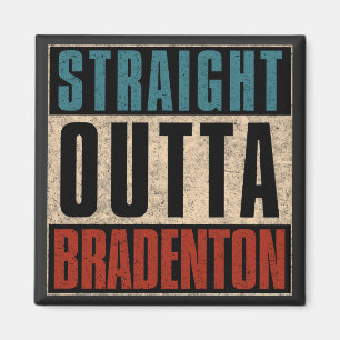 Imán Straight Outta Bradenton Florida