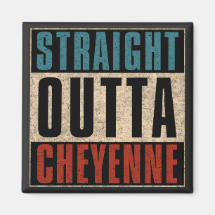 Imán Straight Outta Cheyenne Wyoming WY