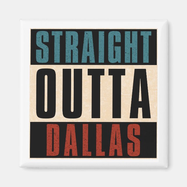 Imán Straight Outta Dallas Texas TX (Frente)