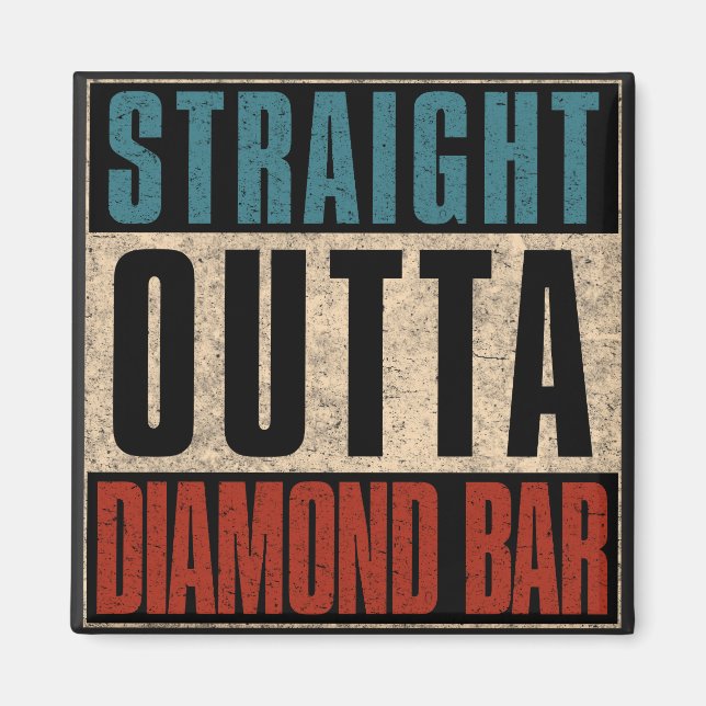 Imán Straight Outta Diamond Bar California CA (Frente)